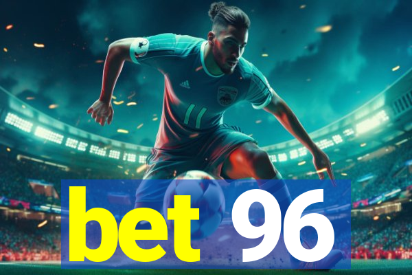 bet 96